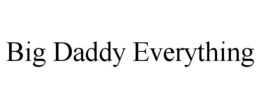 BIG DADDY EVERYTHING trademark