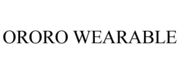 ORORO WEARABLE trademark