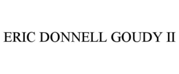 ERIC DONNELL GOUDY II trademark