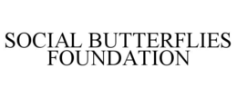 SOCIAL BUTTERFLIES FOUNDATION trademark