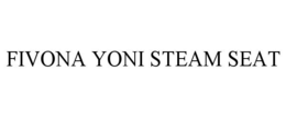 FIVONA YONI STEAM SEAT trademark