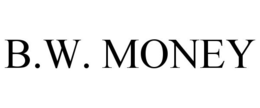 B.W. MONEY trademark