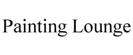 PAINTING LOUNGE trademark
