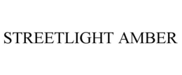 STREETLIGHT AMBER trademark