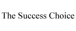 THE SUCCESS CHOICE trademark