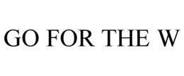 GO FOR THE W trademark