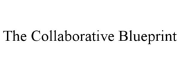 THE COLLABORATIVE BLUEPRINT trademark