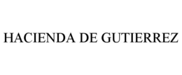 HACIENDA DE GUTIERREZ trademark