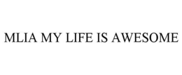 MLIA MY LIFE IS AWESOME trademark