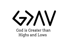 G>^V GOD IS GREATER THAN HIGHS AND LOWS trademark
