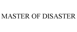 MASTER OF DISASTER trademark