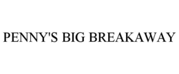 PENNY'S BIG BREAKAWAY trademark