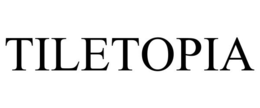 TILETOPIA trademark