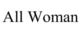 ALL WOMAN trademark