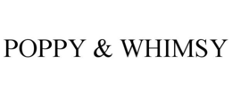 POPPY & WHIMSY trademark