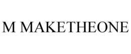 M MAKETHEONE trademark