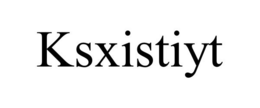 KSXISTIYT trademark