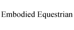 EMBODIED EQUESTRIAN trademark