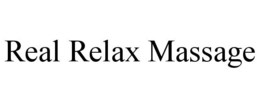 REAL RELAX MASSAGE trademark