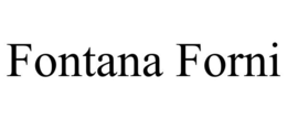 FONTANA FORNI trademark