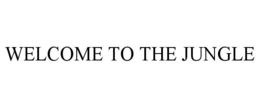 WELCOME TO THE JUNGLE trademark