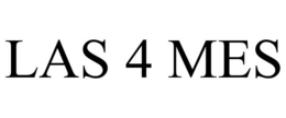 LAS 4 MES trademark