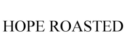 HOPE ROASTED trademark