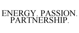 ENERGY. PASSION. PARTNERSHIP. trademark