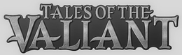 TALES OF THE VALIANT trademark