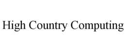 HIGH COUNTRY COMPUTING trademark