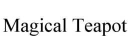 MAGICAL TEAPOT trademark