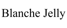 BLANCHE JELLY trademark