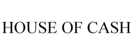 HOUSE OF CASH trademark
