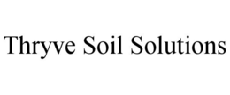 THRYVE SOIL SOLUTIONS trademark