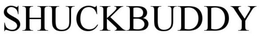 SHUCKBUDDY trademark