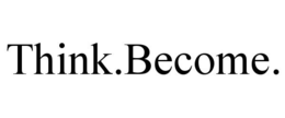 THINK.BECOME. trademark