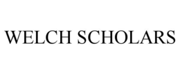 WELCH SCHOLARS trademark