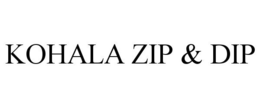KOHALA ZIP & DIP trademark