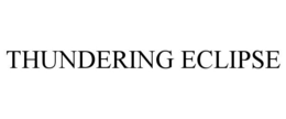 THUNDERING ECLIPSE trademark
