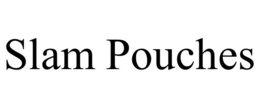 SLAM POUCHES trademark