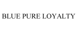 BLUE PURE LOYALTY trademark