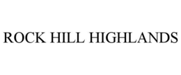 ROCK HILL HIGHLANDS trademark