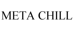META CHILL trademark