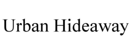 URBAN HIDEAWAY trademark