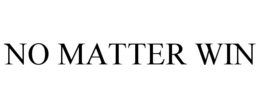 NO MATTER WIN trademark