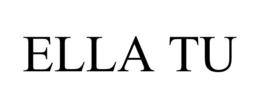ELLA TU trademark