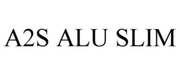 A2S ALU SLIM trademark