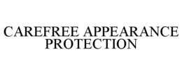 CAREFREE APPEARANCE PROTECTION trademark