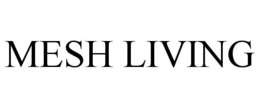 MESH LIVING trademark