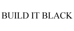 BUILD IT BLACK trademark